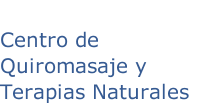 Centro de Quiromasaje y Terapias Naturales